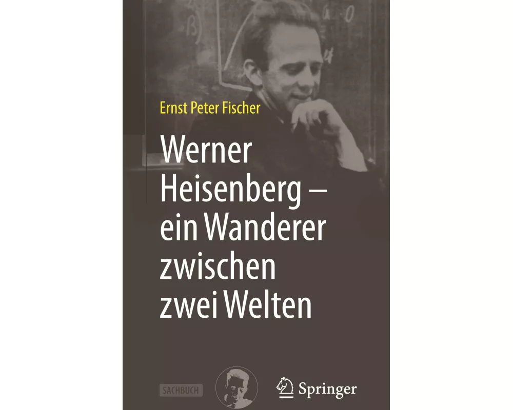 Werner Heisenberg – ein Wanderer zwischen zwei Welten