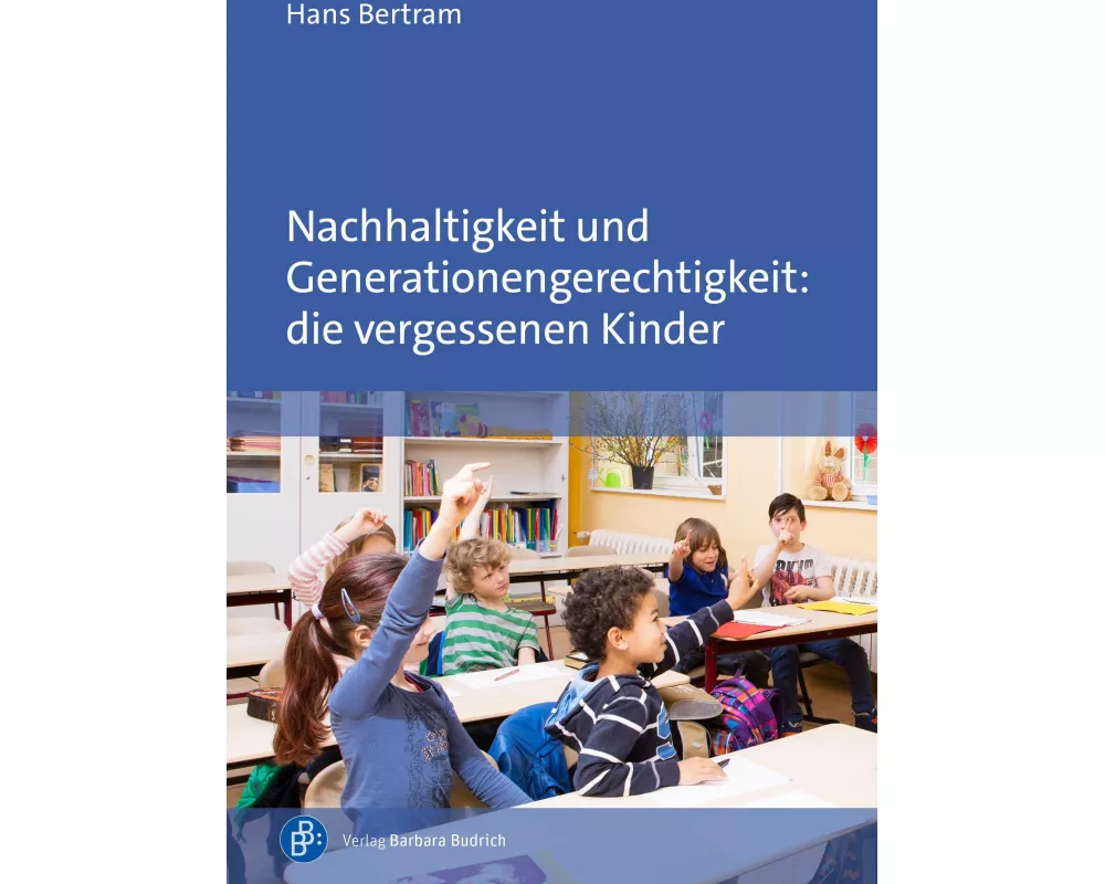 Nachhaltigkeit und Generationengerechtigkeit: die vergessenen Kinder