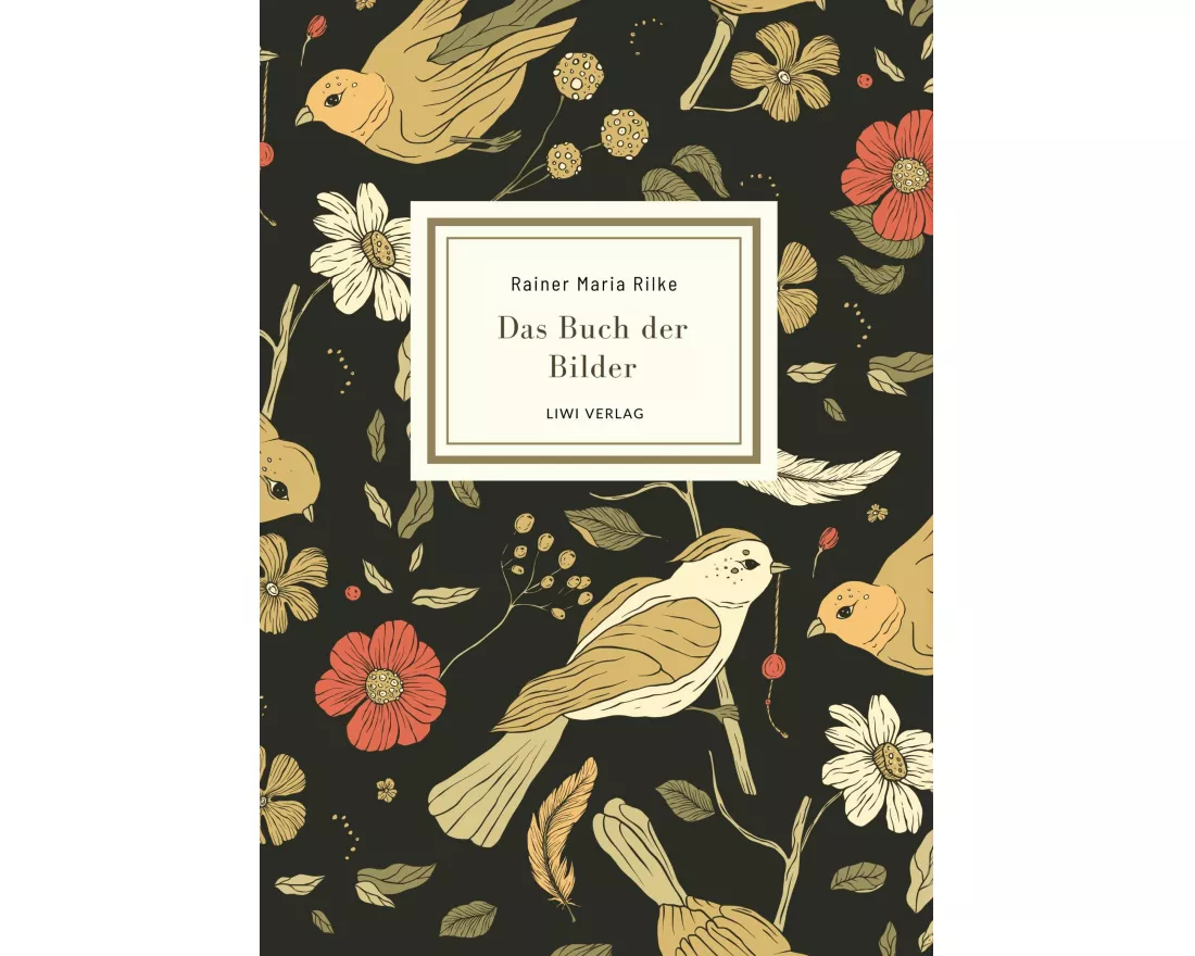 Rainer Maria Rilke: Das Buch der Bilder. Vollständige Neuausgabe