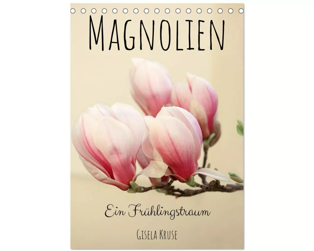 Magnolien Ein Frühlingstraum (Tischkalender 2026 DIN A5 hoch), CALVENDO Monatskalender