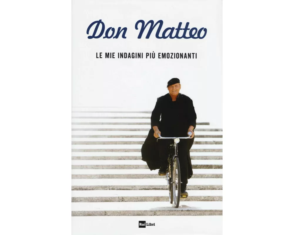 Don Matteo. Le mie indagini più emozionanti