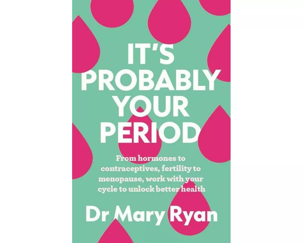 It's Probably Your Period