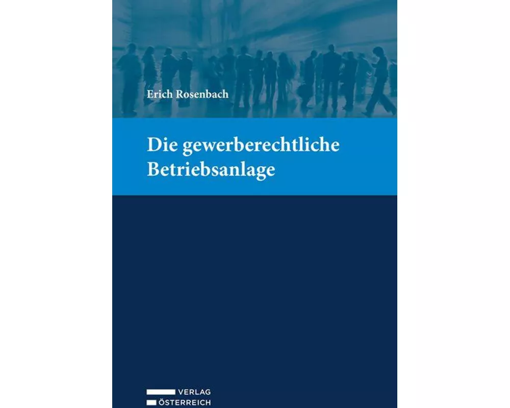 Die gewerberechtliche Betriebsanlage