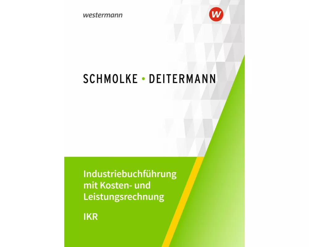 Industriebuchführung mit Kosten- und Leistungsrechnung - IKR
