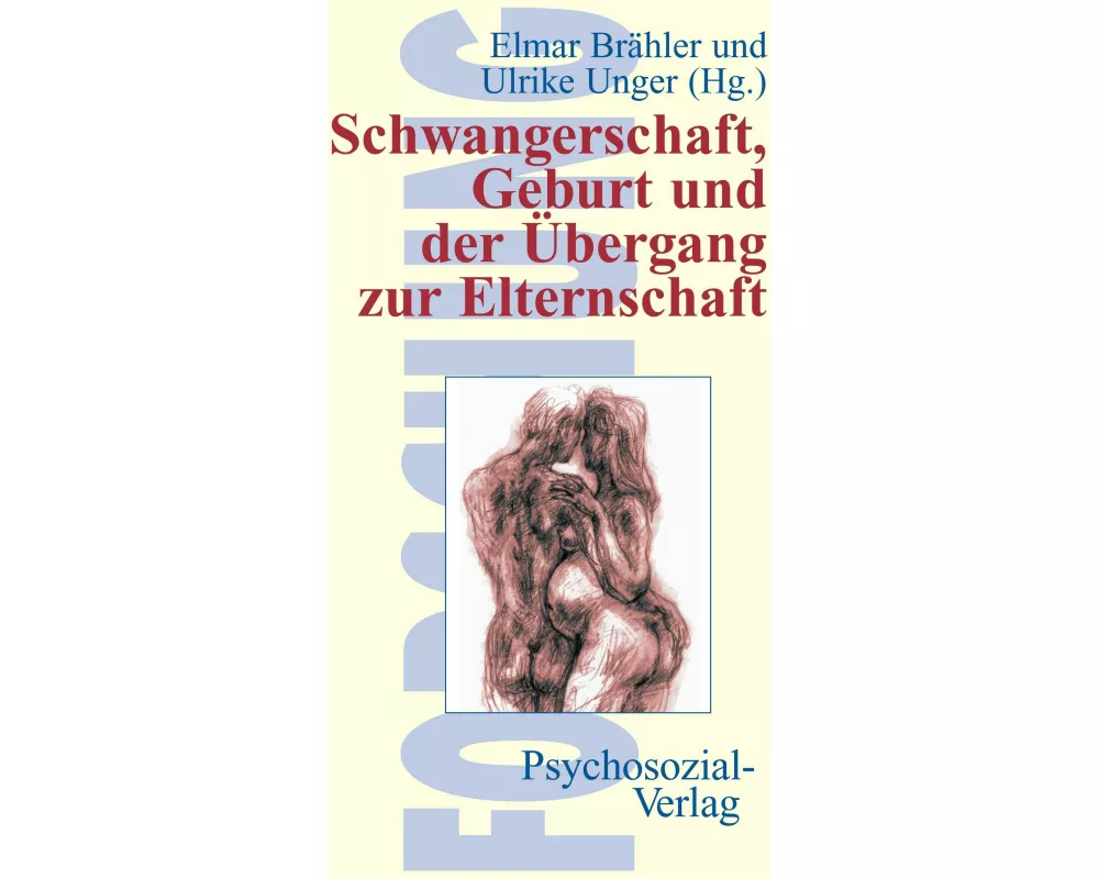 Schwangerschaft, Geburt und der Übergang zur Elternschaft