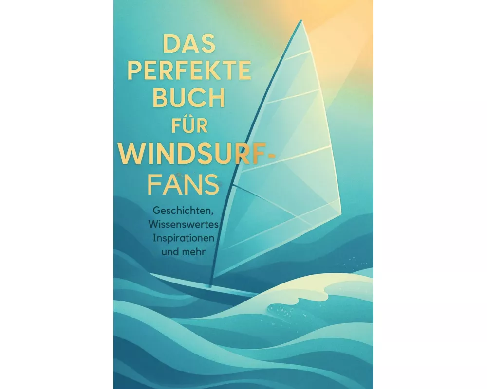 Das perfekte Buch für Windsurf-Fans