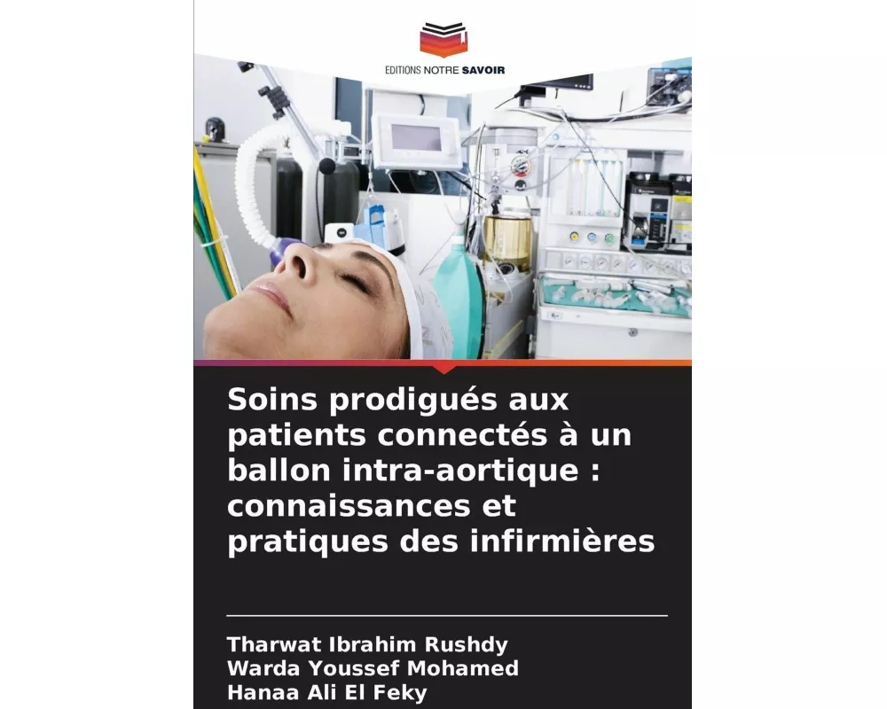 Soins prodigués aux patients connectés à un ballon intra-aortique : connaissances et pratiques des infirmières