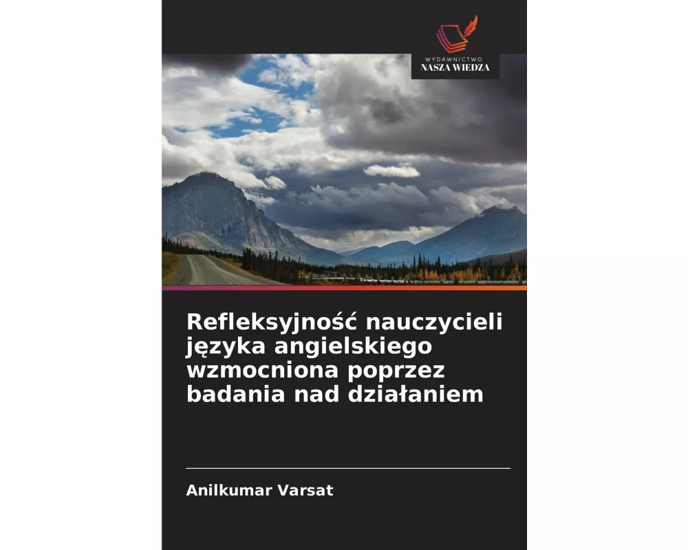 Refleksyjno¿¿ nauczycieli j¿zyka angielskiego wzmocniona poprzez badania nad dzia¿aniem
