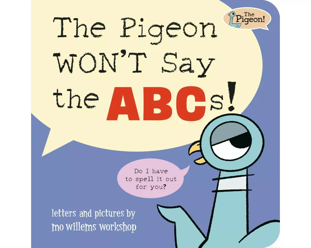The Pigeon WON'T Say ABC!
