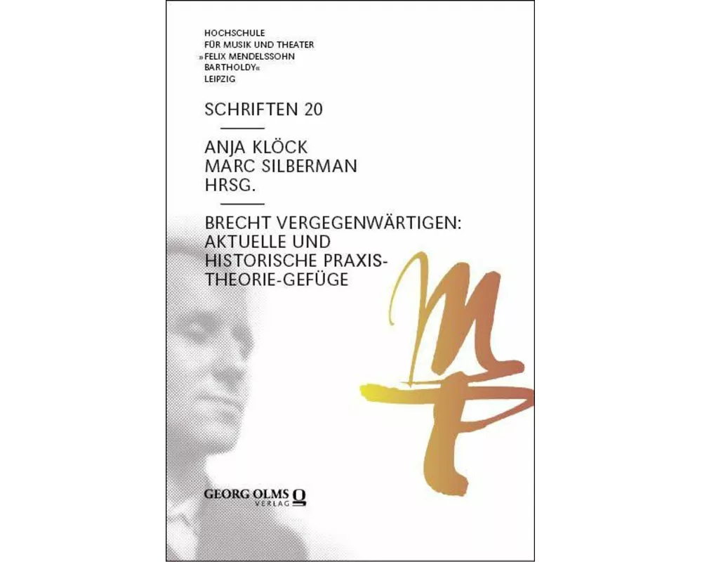 Brecht vergegenwärtigen: Aktuelle und historische Praxis-Theorie-Gefüge