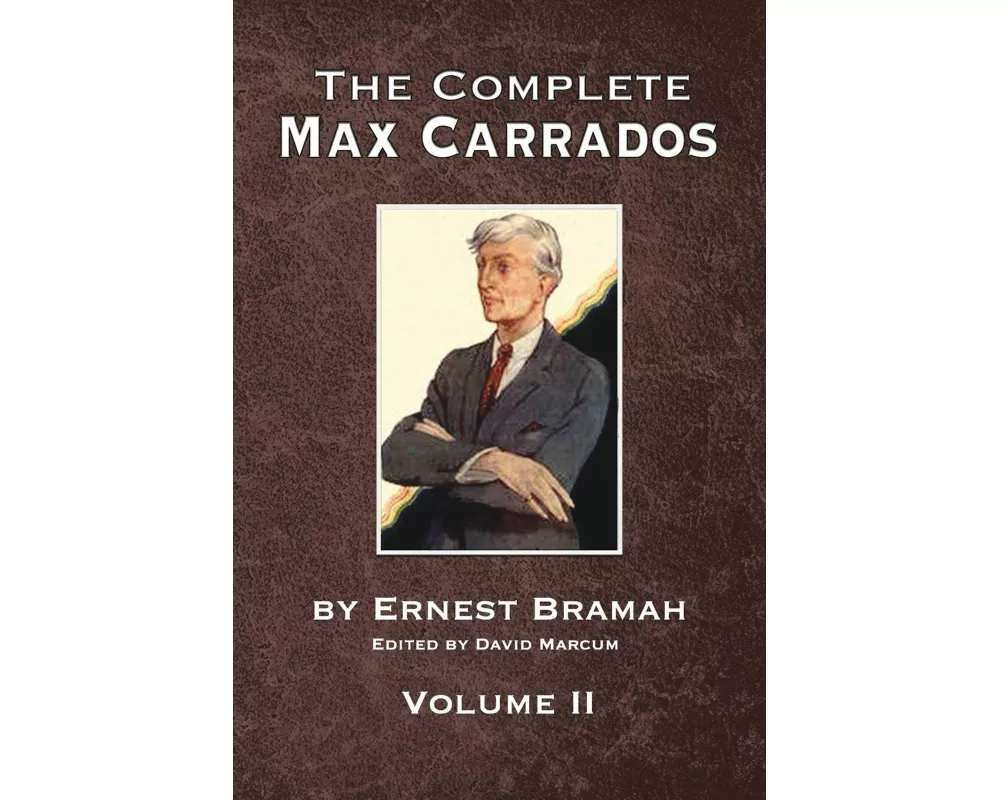 The Complete Max Carrados - Volume II