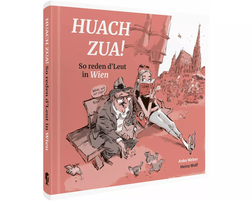 Huach Zua! So reden d´Leut in Wien