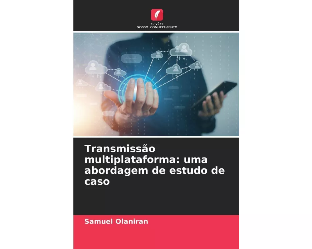 Transmissão multiplataforma: uma abordagem de estudo de caso