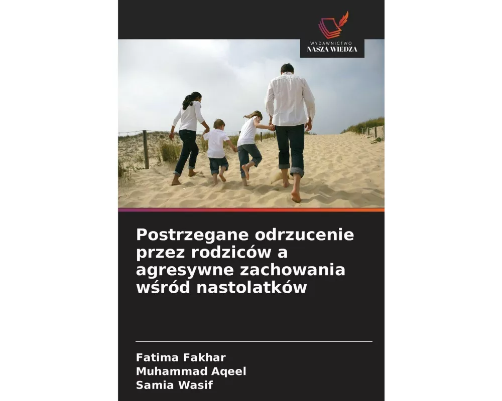 Postrzegane odrzucenie przez rodziców a agresywne zachowania w¿ród nastolatków