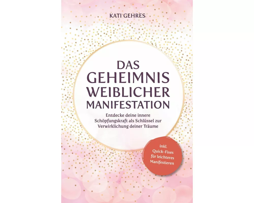 Das Geheimnis weiblicher Manifestation