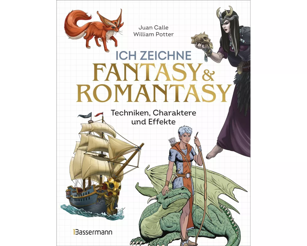 Ich zeichne Fantasy & Romantasy - Techniken, Charaktere und Effekte