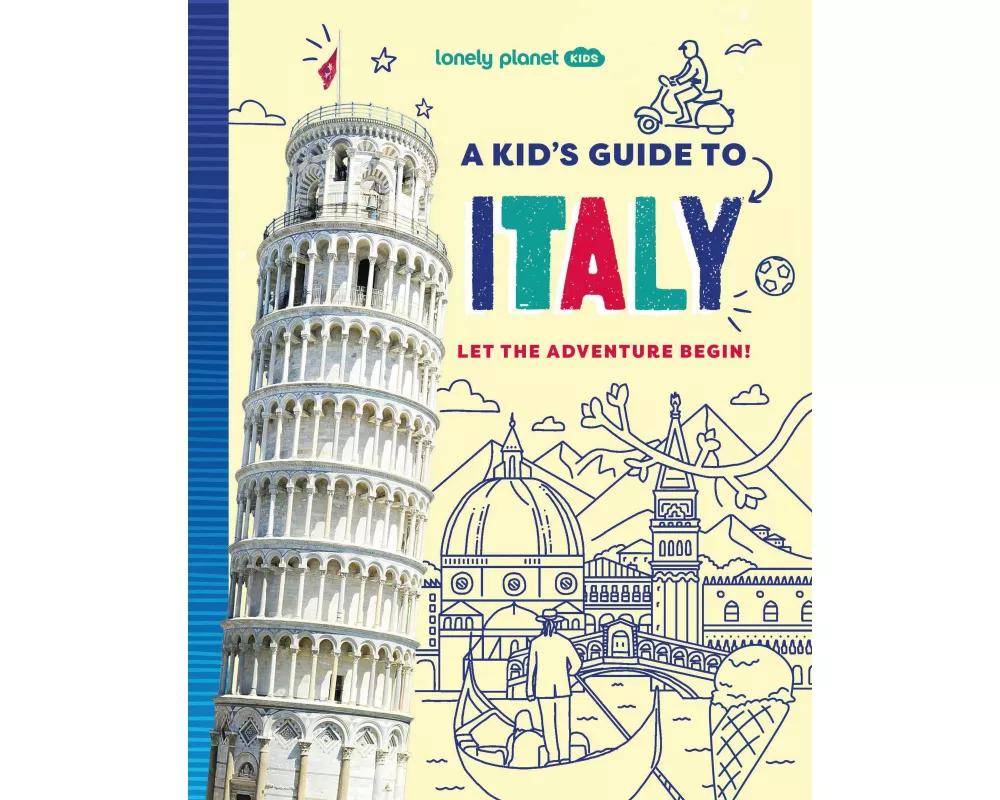 Lonely Planet Kids A Kid's Guide to Italy