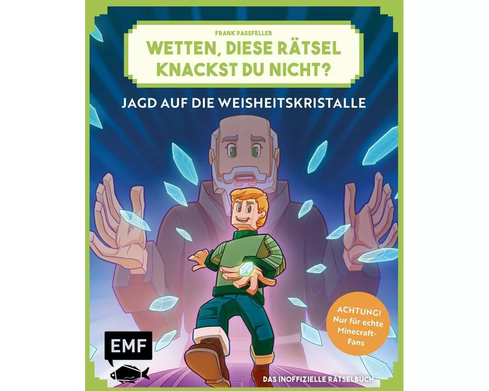 Wetten, diese Rätsel knackst du nicht? - Achtung! Nur für echte Minecraft-Fans (Bd. 1)