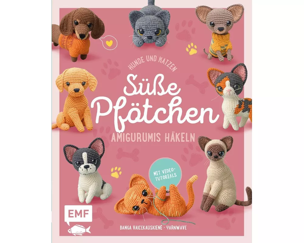 Süße Pfötchen – Hunde und Katzen als Amigurumis häkeln