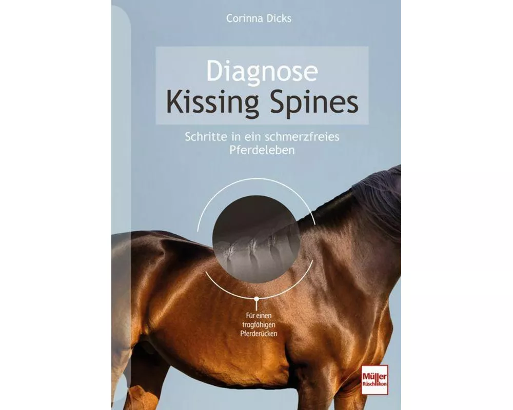 Diagnose Kissing Spines. Schritte in ein schmerzfreies Pferdeleben