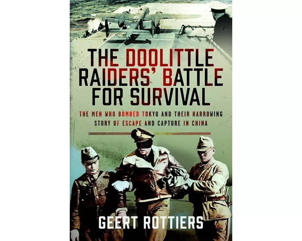 The Doolittle Raiders’ Battle for Survival