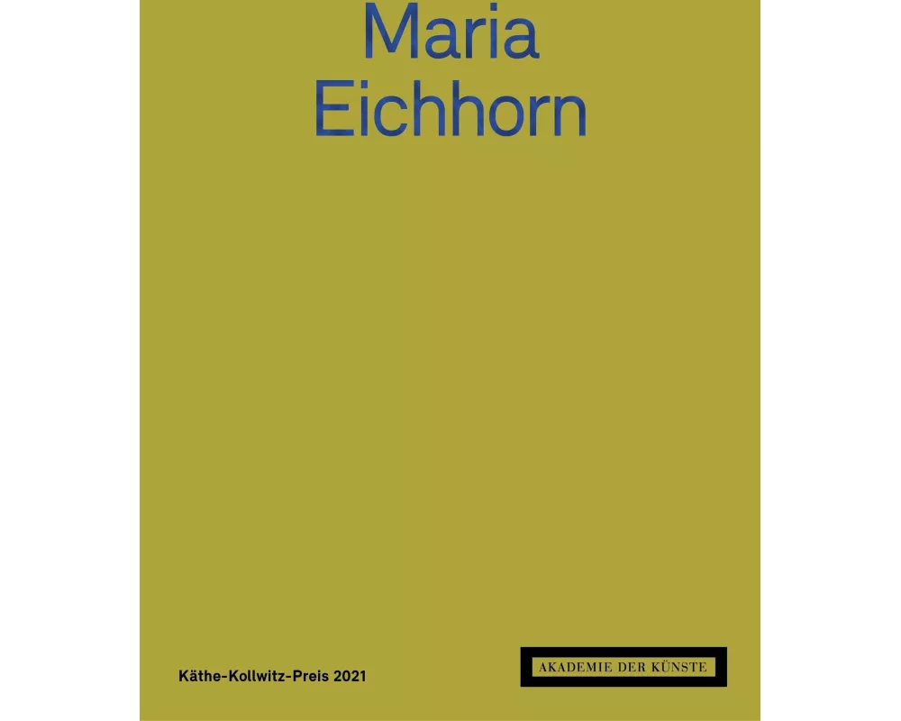 Maria Eichhorn. Käthe-Kollwitz-Preis 2021