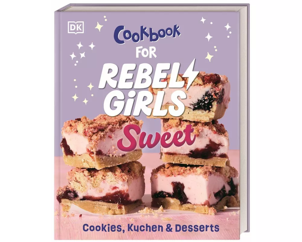 Rebel Girls - das Original. Cookbook for Rebel Girls Sweet