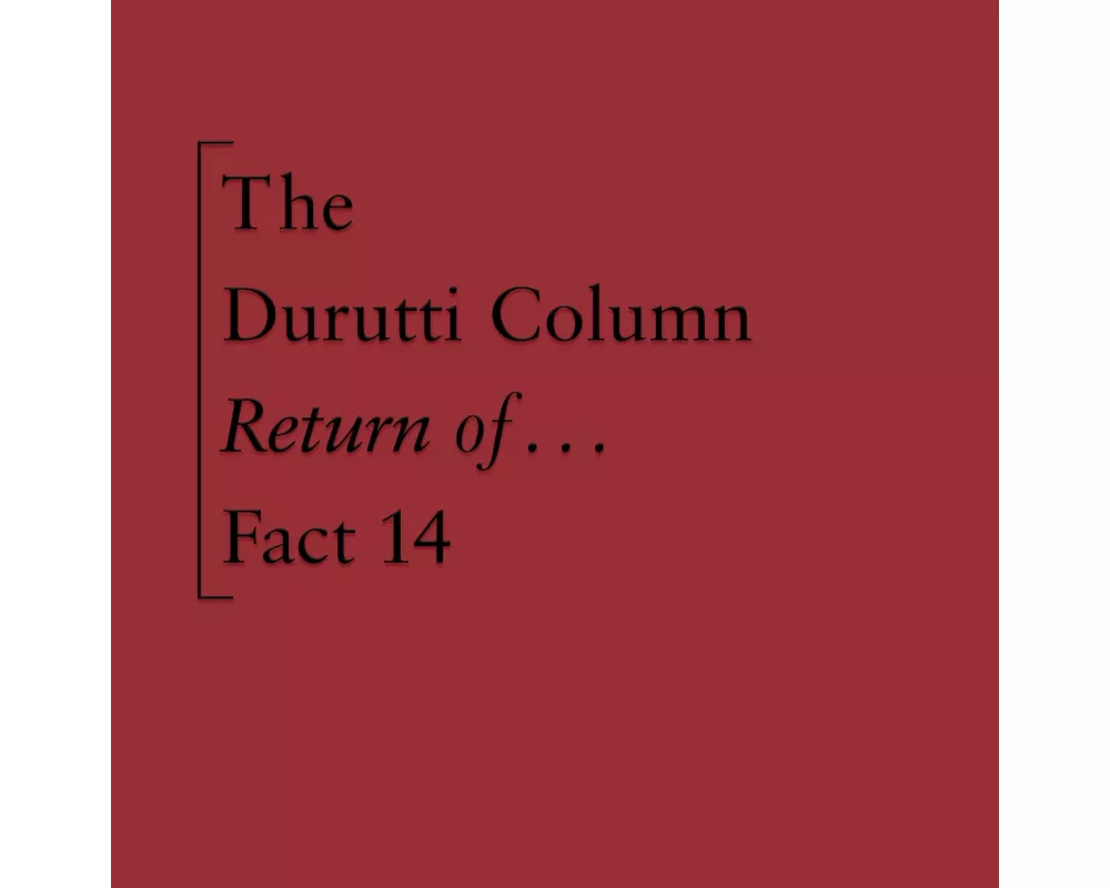 The Return Of The Durutti Column (45th Anniversary