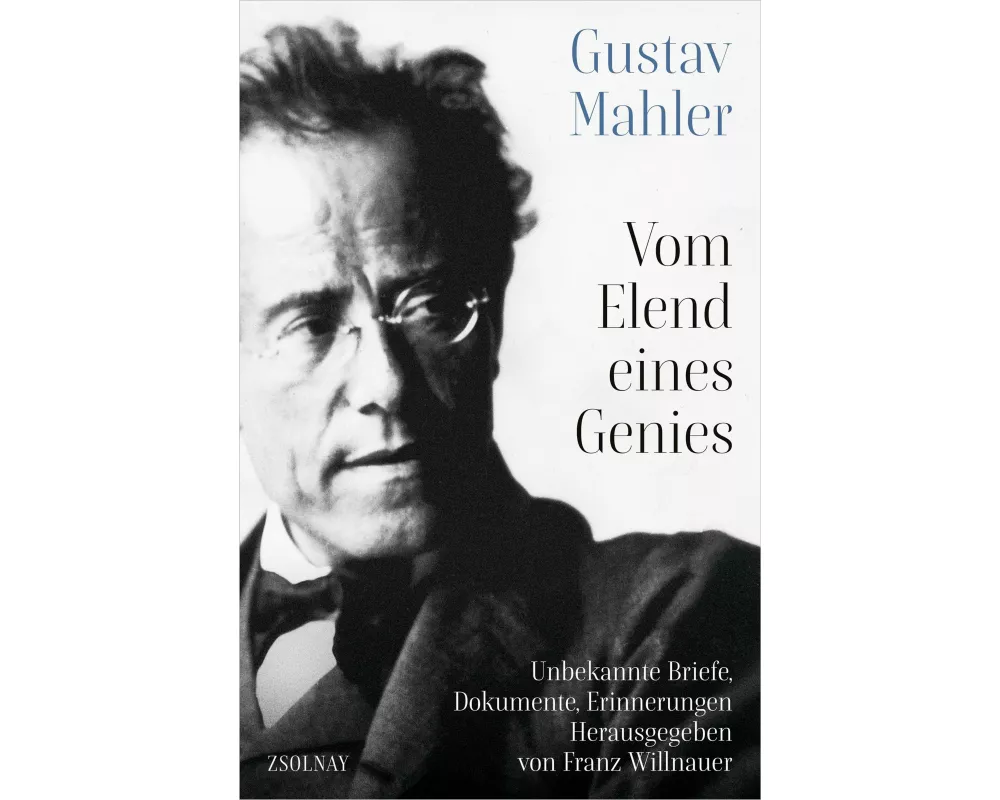 Gustav Mahler Vom Elend eines Genies