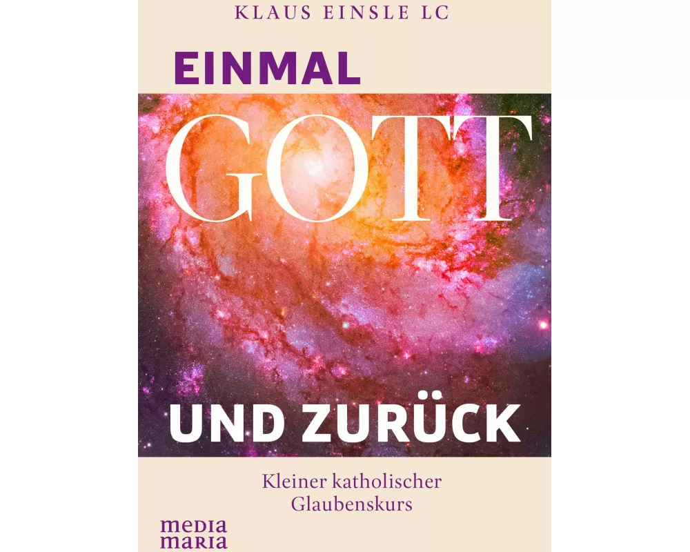 Einmal Gott und zurück