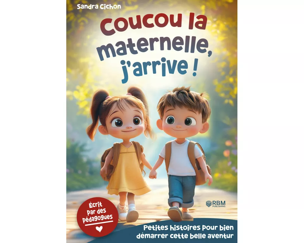 Coucou la maternelle, j'arrive ! Histoires encourageantes pour la rentrée en maternelle