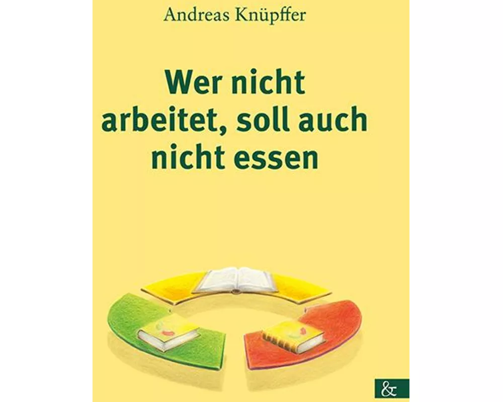 Wer nicht arbeitet, soll auch nicht essen