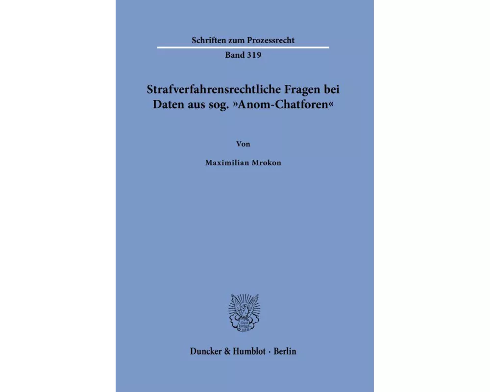 Strafverfahrensrechtliche Fragen bei Daten aus sog. "Anom-Chatforen"