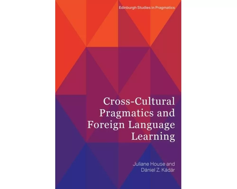 Cross-Cultural Pragmatics and Foreign Language Learning