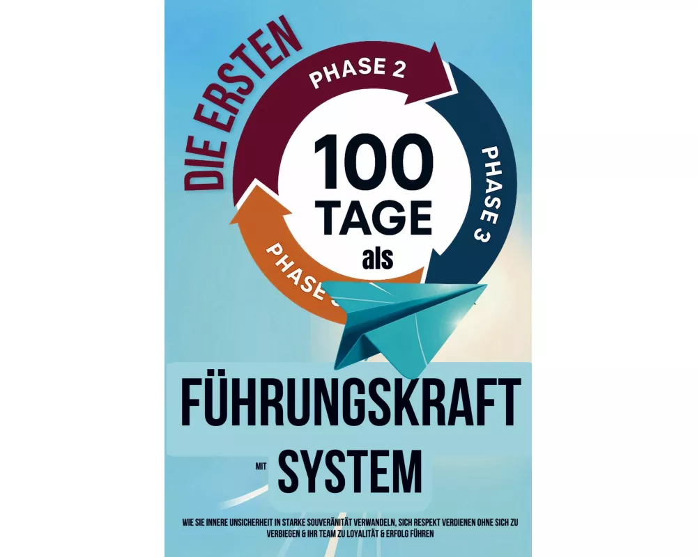 Die ersten 100 Tage als Führungskraft mit System
