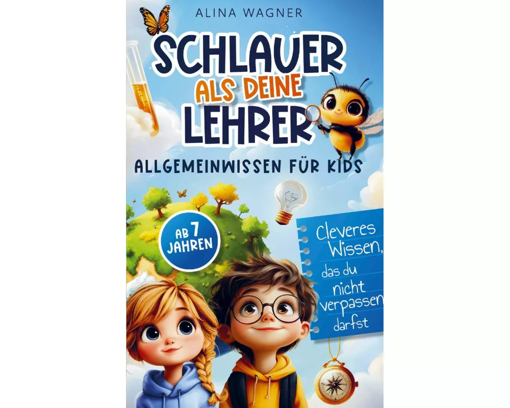 Schlauer als deine Lehrer - Allgemeinwissen für Kids