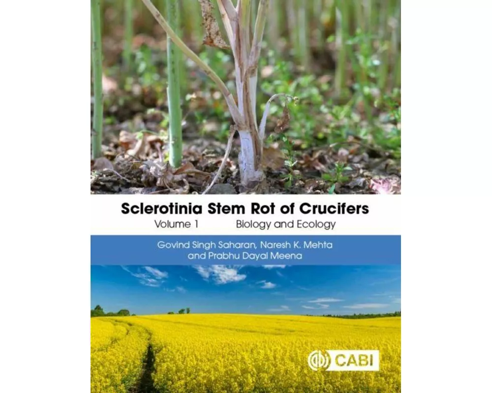 Sclerotinia Stem Rot of Crucifers, Volume 1