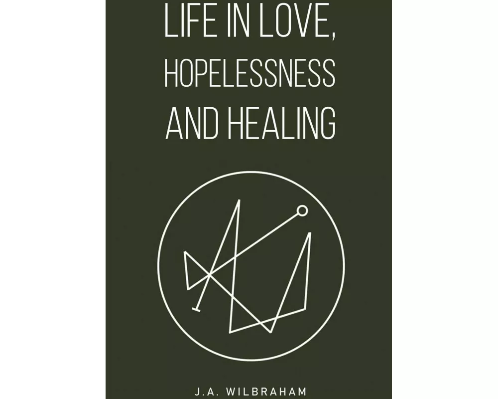 Life in Love, Hopelessness and Healing