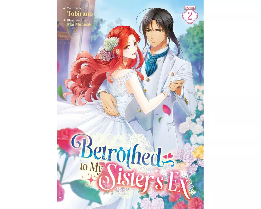 Betrothed to My Sister's Ex (Light Novel) Vol. 2