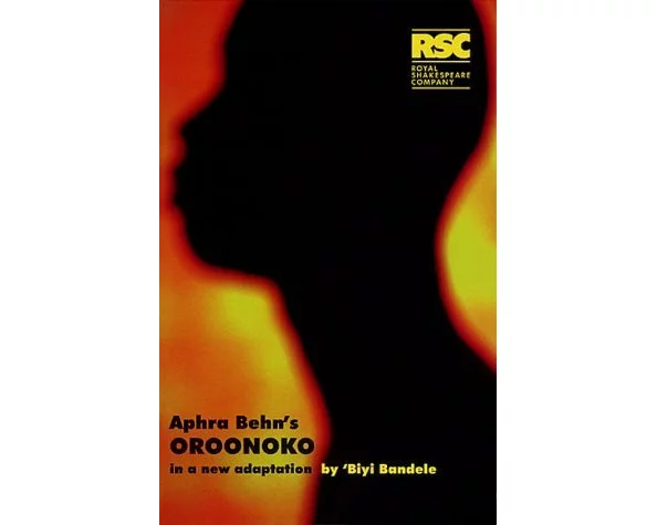 Oroonoko.Aphra Behn's Oroonoko: In a New Adaptation by Biyi Bandele-Thomas