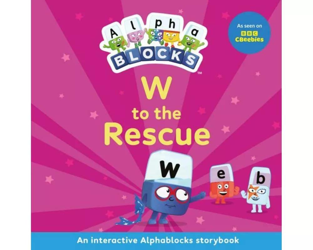 W to the Rescue: An Interactive Alphablocks Storybook