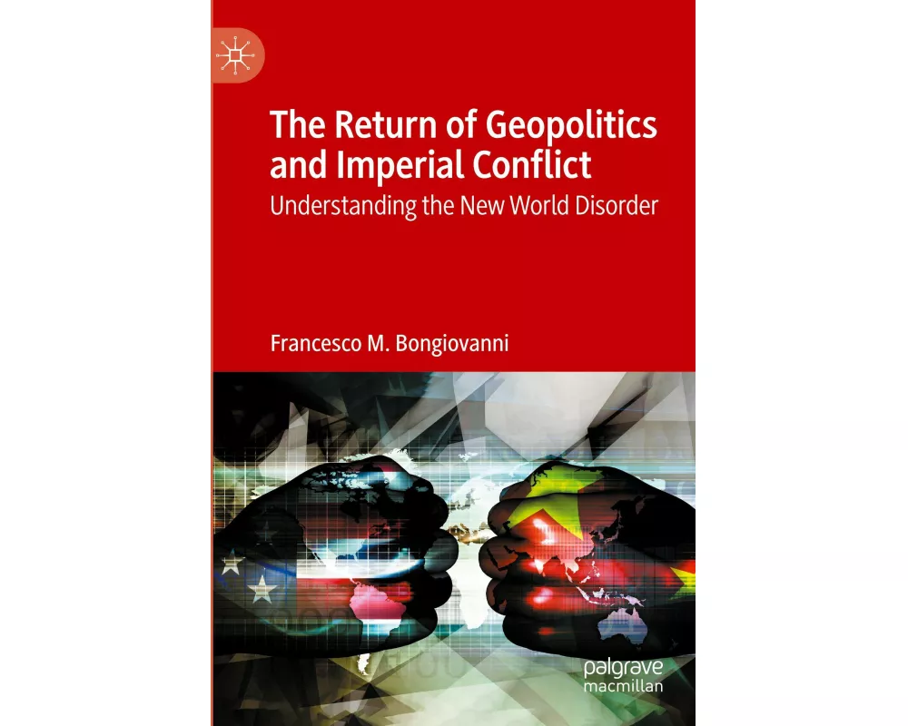 The Return of Geopolitics and Imperial Conflict