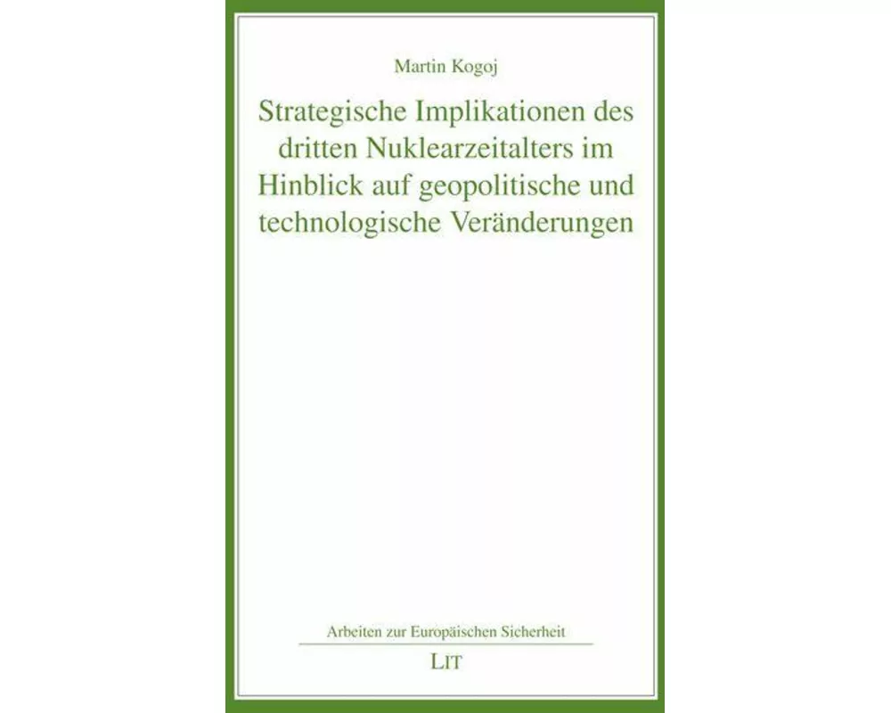 Strategische Implikationen des dritten Nuklearzeitalters im Hinblick auf geopolitische und technologische Veränderungen