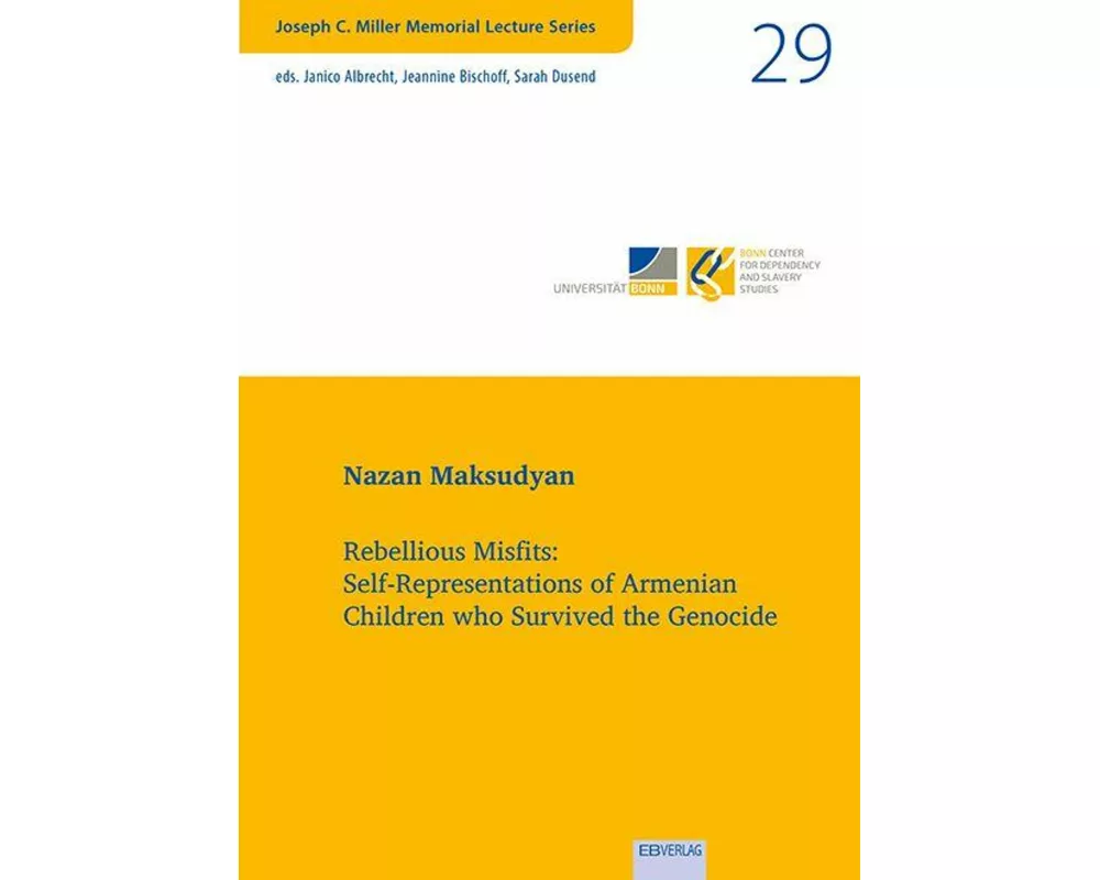 Rebellious Misfits: Self-Representations of Armenian Children who Survived the Genocide