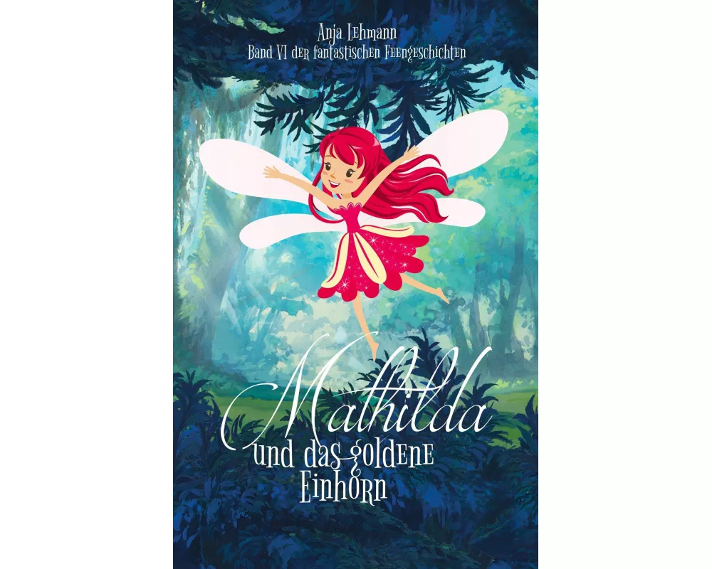 Mathilda und das goldene Einhorn