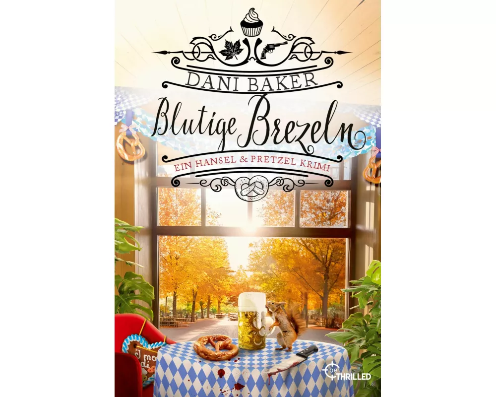 Blutige Brezeln. Ein Hansel & Pretzel Krimi