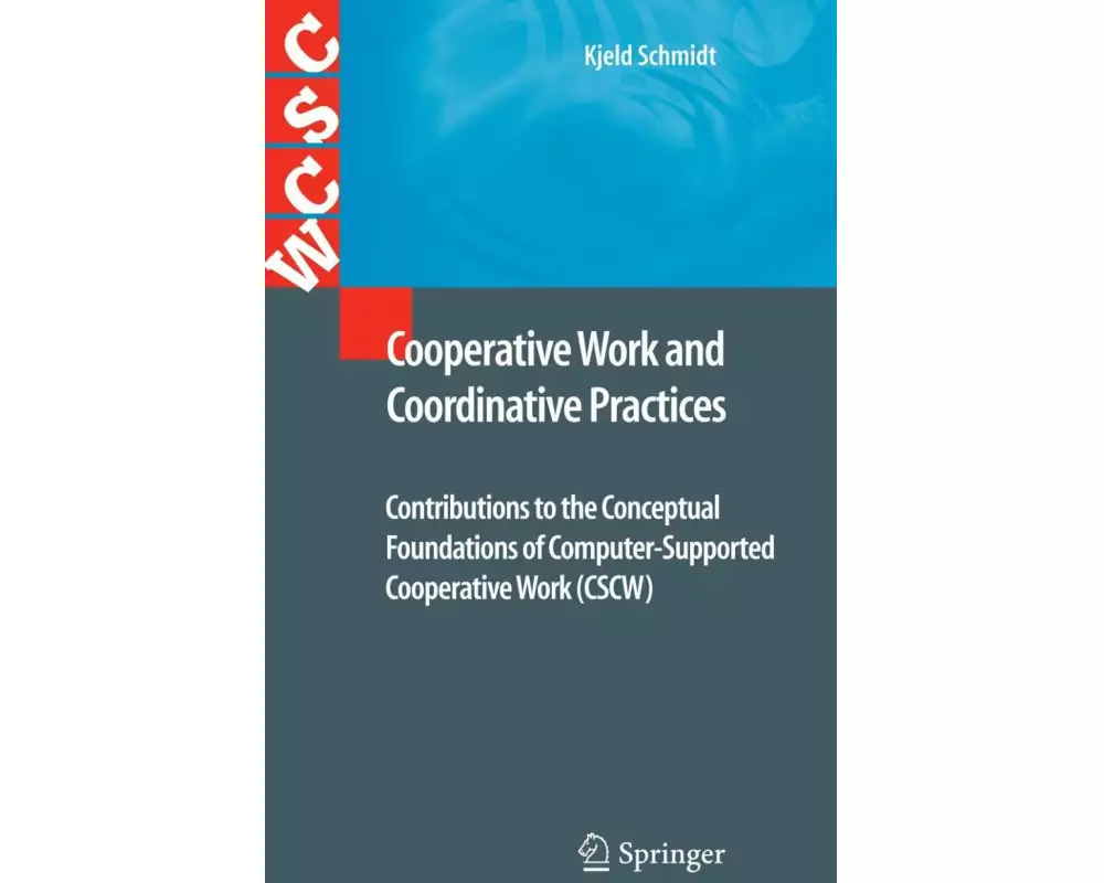 Cooperative Work and Coordinative Practices