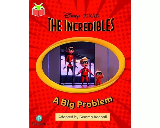 Bug Club Independent Phase 5 Unit 15: Disney Pixar: The Incredibles: A Big Problem