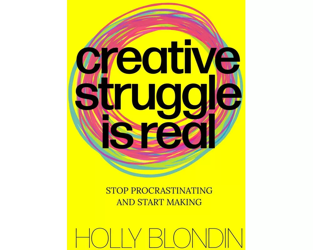 Creative Struggle is Real