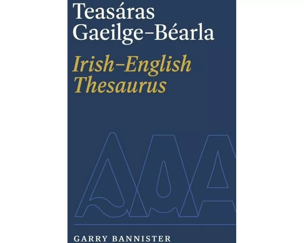 Teasaras Gaeilge-Bearla | Irish-English Thesaurus